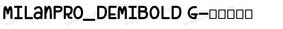 MILanPro_DEMIBOLD G字体转换